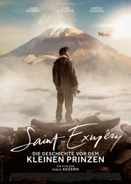 Saint-Exupéry - Die Geschichte vor dem kleinen Prinzen